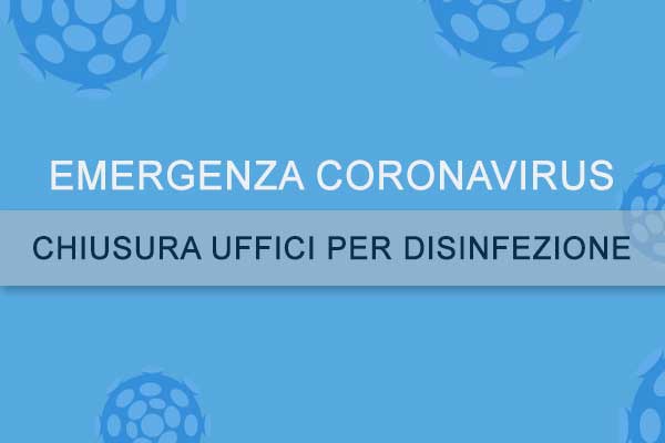 emergenza coronavirus chiusuira per disinfezione
